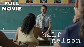 Half Nelson | FULL MOVIE | Ryan Gosling | High School Drama Drugs Arthouse
