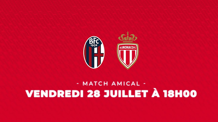 ⚽ Match amical : Bologne FC - AS Monaco 🔴⚪
