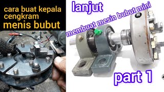 Mesin Bubut Buatan Sendiri dari barang bekas part 1