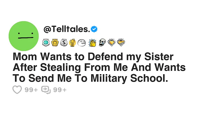 Mom Wants to Defend my Sister After Stealing From Me And Wants To Send Me To Military School. - DayDayNews