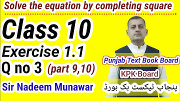 Class 10 Exercise 1.1 Q no 3 part 9,10 Ex 1.1 PTB Solve the equation by completing square Sir Nadeem