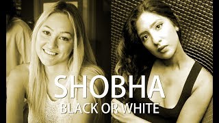 Video thumbnail of "SHOBHA - "BLACK OR WHITE" (UNPLUGGED DEMO for Degrassi Next Class) - LYRIC VIDEO"