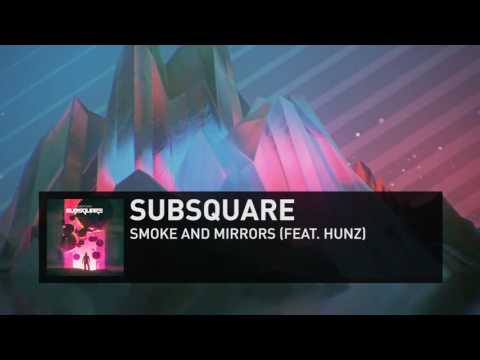 Subsquare - Smoke and Mirrors (feat. Hunz)