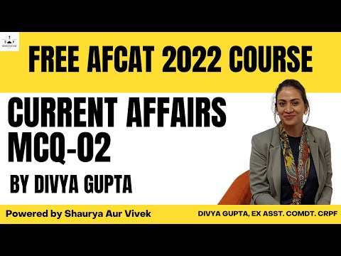 Current Affairs: 02 by Divya Gupta (Ex-AC, CRPF) | Free AFCAT 2022 Course | Shaurya aur Vivek