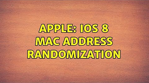 Apple: iOS 8 MAC address randomization (2 Solutions!!)