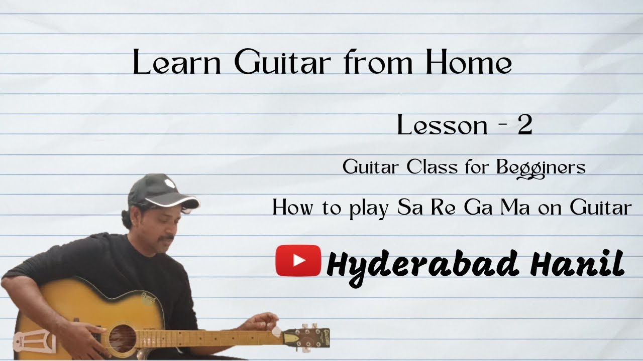 Guitar Classes for beginners Lesson 2 Sa Re Ga Ma Hyderabad Hanil