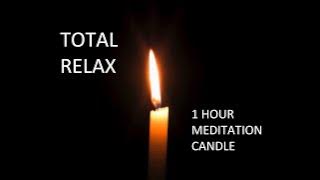 Total Relax - 1 Hour Meditation Candle, Meditation Music