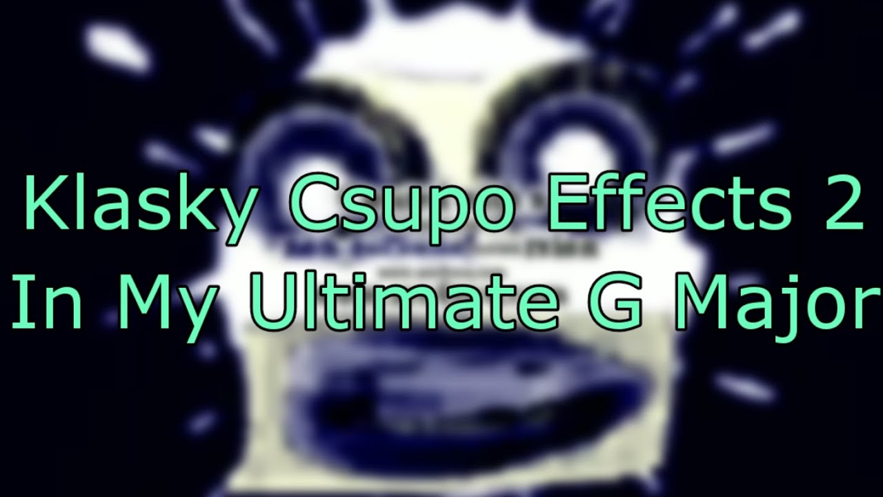 Klasky Csupo Effects 2 in My Ultimate G Major - YouTube