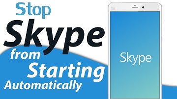 How To Stop Skype From Starting Automatically