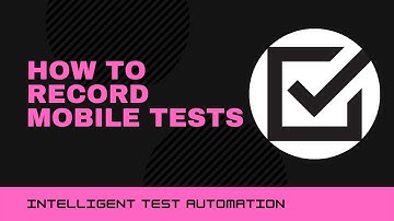 Endtest - How to record Mobile Tests