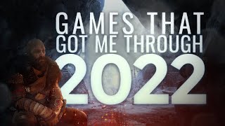 The Games That Got Me Through 2022