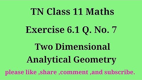 Tn 11 maths| exercise 6.1 | q. no.7|chapter 6| Two dimensional analytical geometry | gmrrao maths |