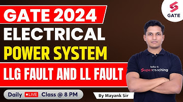 Power System | GATE Electrical 2024 | Questions on LLG Fault and LL Fault | Mayank Sahu Sir #17