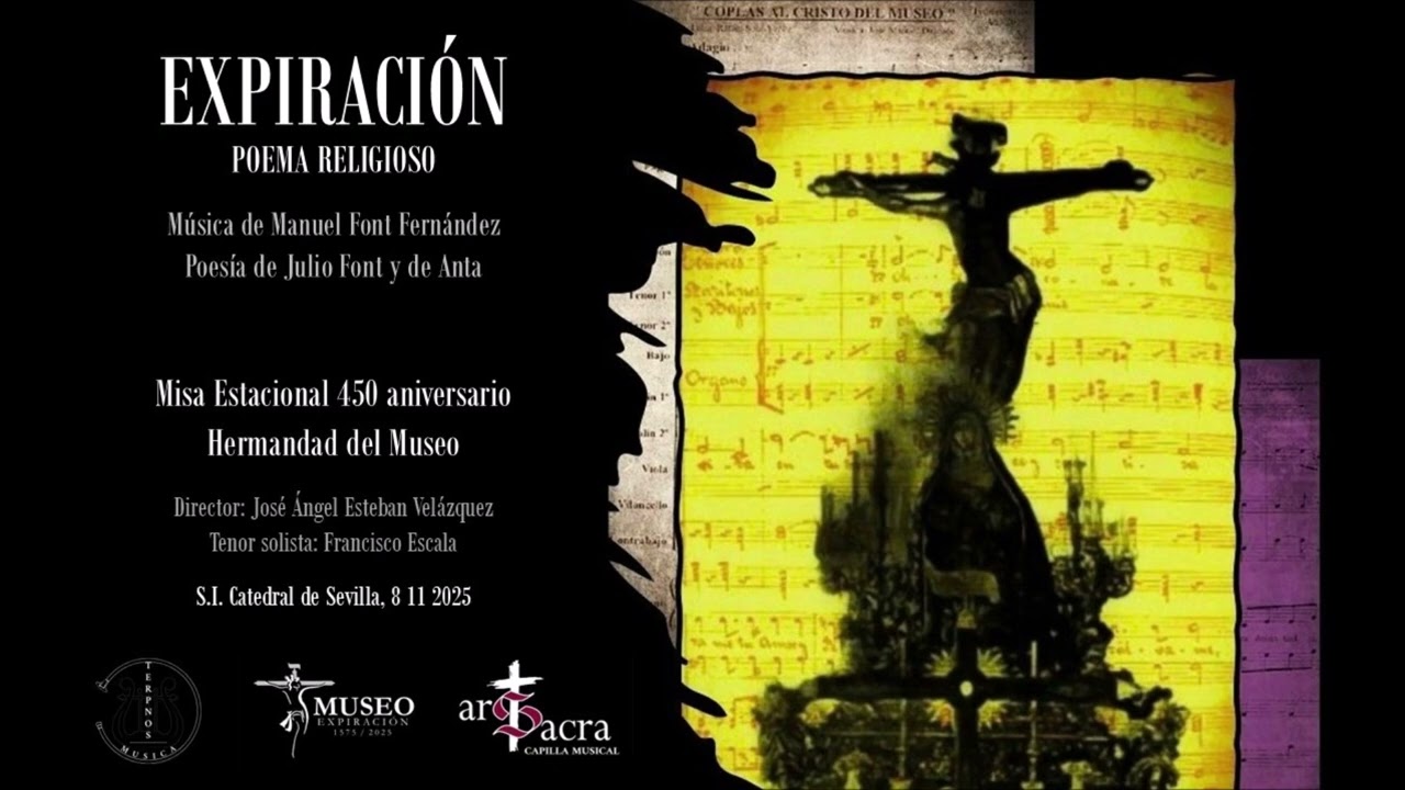 Expiración. Poema Religioso (M. Font Fernández). Terpnos Musica y Ars Sacra. Hdad. Museo (Sevilla)