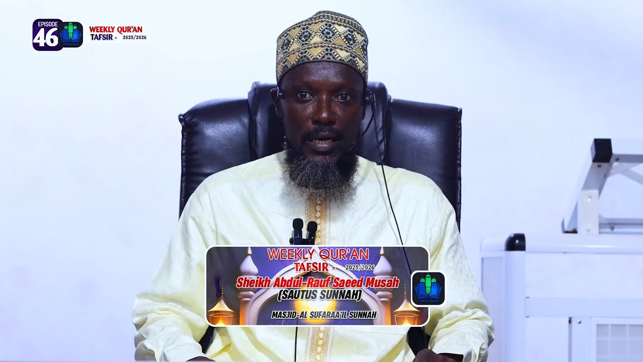 ep46 - WEEKLY QUR'AN TAFSIR [AFA ABDUL RAUF 2025-2026] || iSLAMLOG ...