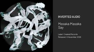 Masaka Masaka - Say [Creaked Records]