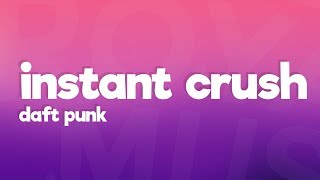 Daft Punk - Instant Crush (Lyrics) ft. Julian Casablancas