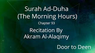 Surah Ad-Duha (The Morning Hours) Akram Al-Alaqimy  Quran Recitation