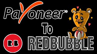 How To Connect Payoneer To Redbubble : Step by step tutorial in 2021