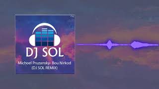Michoel Pruzansky- Bou Nirkod  (DJ SOL Remix) chords