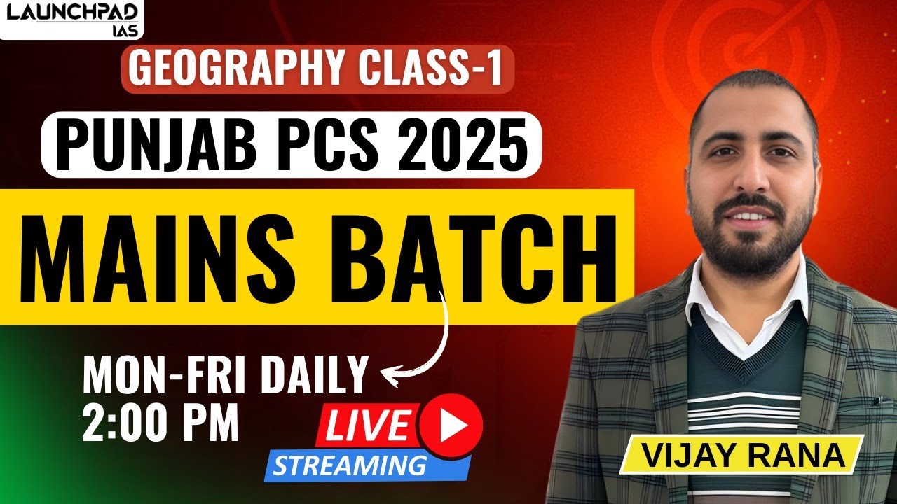 Punjab PCS Mains 2025: Free Live Classes + Notes | Geography 1 | 8999396000 | Punjab Launchpad