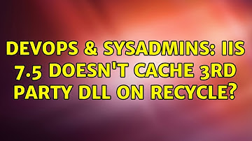 DevOps & SysAdmins: IIS 7.5 doesn