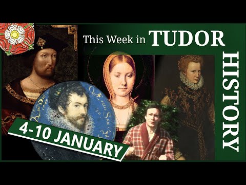 This week in Tudor History January 4 - 10