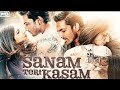 SANAM TERI KASAM Full Movie HD Superhit Hindi Romantic Movie Harshvardhan Rane Mawra Hocane SANAM TERI KASAM Full Movie HD Superhit Hindi Romantic Movie Harshvardhan Rane Mawra Hocane