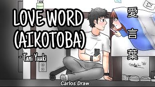 LOVE WORD (Aikotoba  愛言葉) - Tani Yuuki [Sub español / English lyrics]