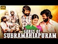 GANGS OF SUBRAMANIAPURAM - Blockbuster Hindi Dubbed Movie | Samuthirakani, M Sasikumar | South Movie