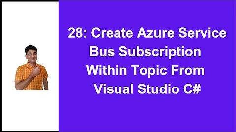 28: How to Create Subscription Within a Topic From Visual Studio C# | Azure Service Bus Tutorial