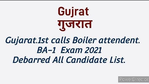 Gujarat.1st calls Boiler attendent.             BA-1  Exam 2021    Debarred All Candidate List.