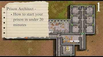 How to start a basic prison in under 20 minutes - Prison architect