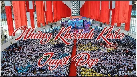 Những Khoảnh Khắc Tuyệt Đẹp Tại ĐHGT Giáo Tỉnh Hà Nội Lần Thứ XVI Tại Hải Phòng