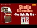 Lyrics - Sheila &amp; B.Devotion - You Light My Fire