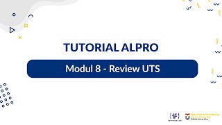 TUTORIAL ALPRO: Modul 8 - Review UTS