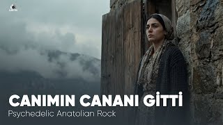 Canımın Cananı Gitti - Psychedelic Anatolian Rock Version
