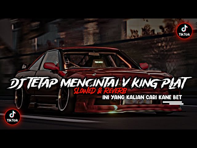 Viral Tiktok || Dj Tetap Mencintai V Sound King plat Kane Bet (Slowed & Reverb) class=