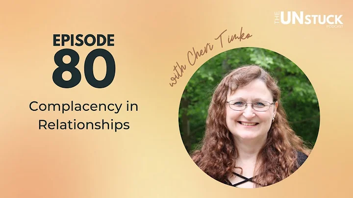Ep. 80 Complacency in Relationships with Cheri Timko