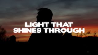 Video thumbnail of "Emmit Fenn - Light That Shines Through (Lyrics)"