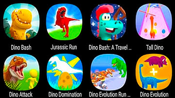 Dino Bash 2, Jurassic Run, A Travel through time, Tall Dino, Dino Attack, Dino Domination, Evolution