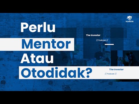 BELAJAR SAHAM PERLU MENTOR / OTODIDAK?