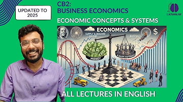 CB2 Business Economics| Lecture 1| Economic Concepts & Systems #actuarialscience