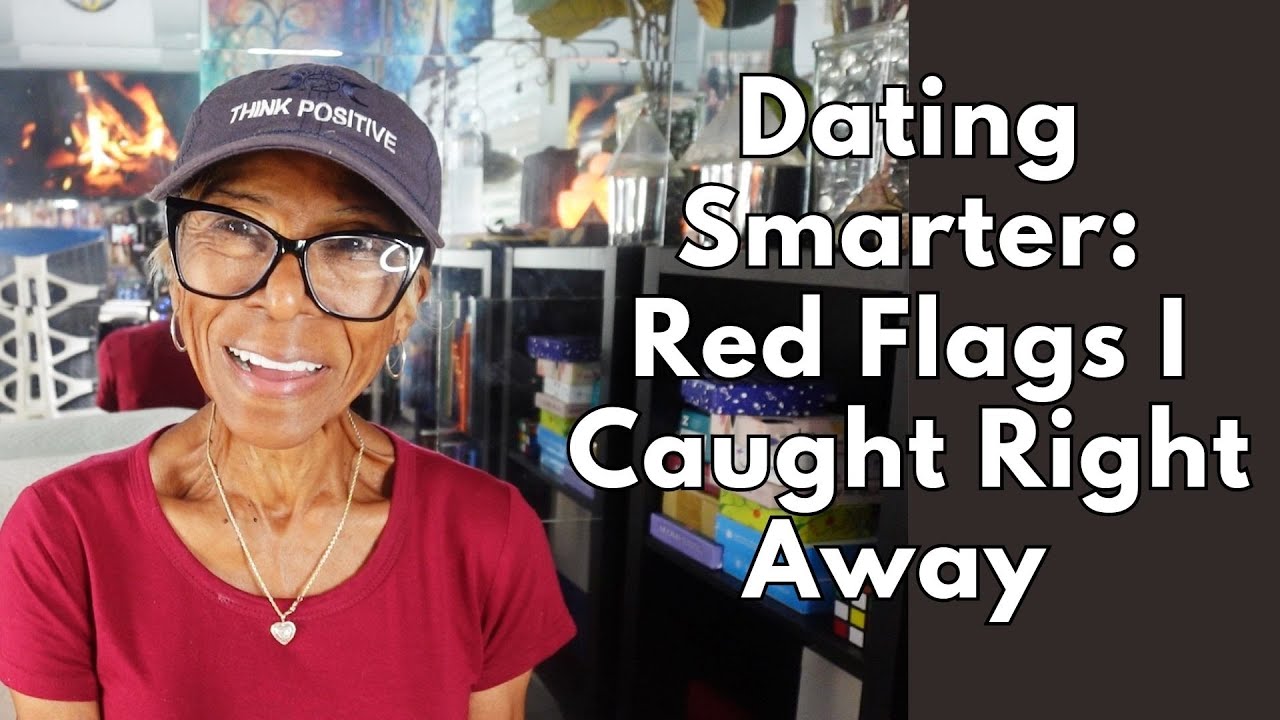 DATING SMARTER: RED FLAGS I CAUGHT  RIGHT AWAY: Relationship advice, goals & tips