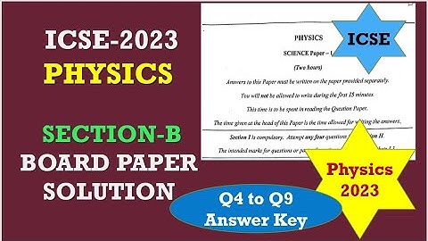 ICSE Class 10 Physics Board Exam 2023 Detailed Answer Key (Section B) (Questions 4 to 9)