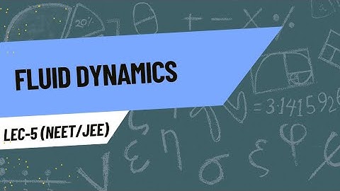 Lec-5 Speed of Efflux, Fluid dynamics (JEE/NEET)