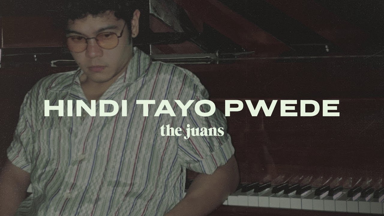 The Juans   Hindi Tayo Pwede Official Audio