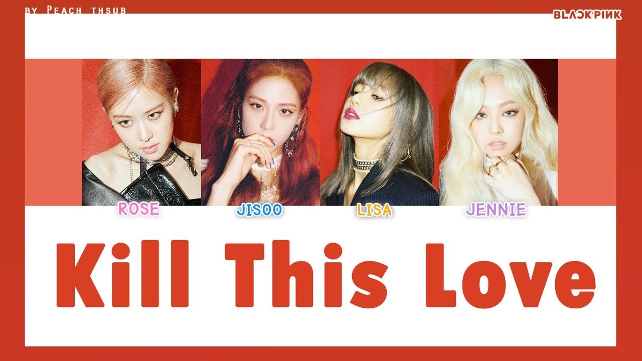[COLOR CODED/THAISUB] BLACKPINK - Kill This Love #พีชซับไทย