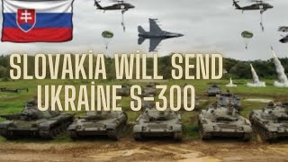 Slovakia Send Ukraine S-300 Air Defenses Immediately If Nato Backfills Its Weapons 