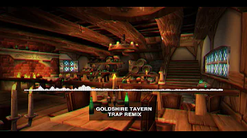 WoW - Goldshire Tavern (Trap Remix)
